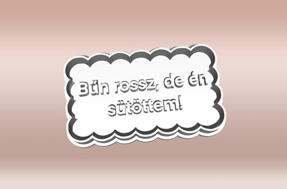 "Bűn rossz, de én sütöttem!" Feliratos Sütikiszúró - Trágár szöveg - Süthet3d