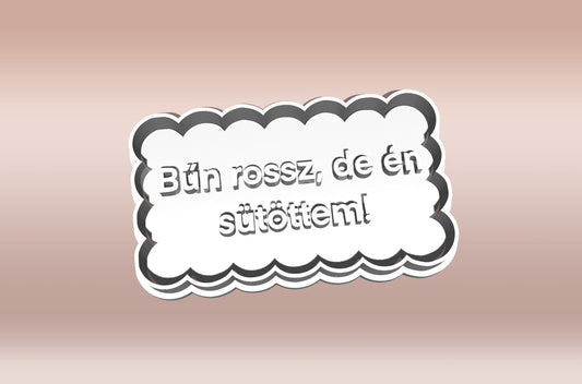 "Bűn rossz, de én sütöttem!" Feliratos Sütikiszúró - Trágár szöveg - Süthet3d