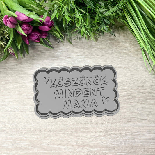 Köszönök Mindent Mama Sütikiszúró - Anyák napja - Süthet3d