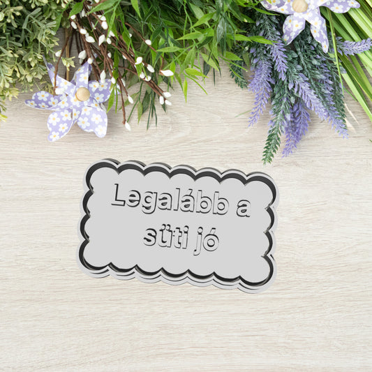 "Legalább a süti jó" Feliratos Sütikiszúró - Újévi szöveg